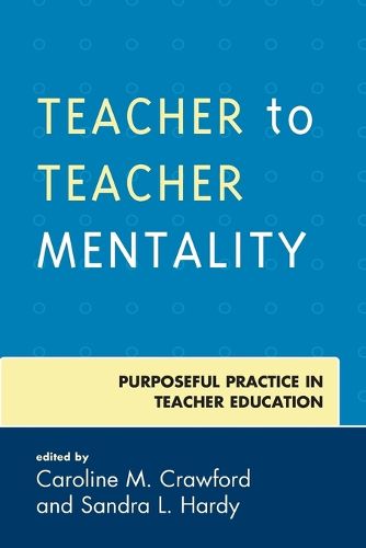 Teacher to Teacher Mentality: Purposeful Practice in Teacher Education