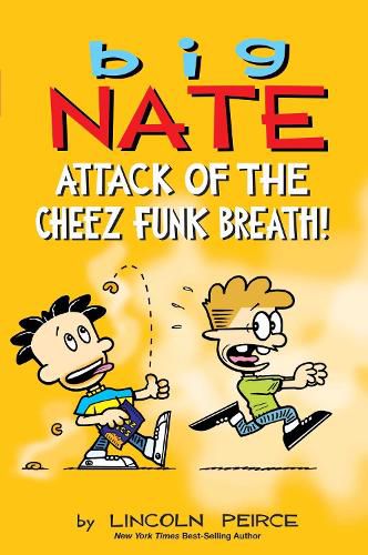 Cover image for Big Nate: Attack of the Cheez Funk Breath: Volume 32