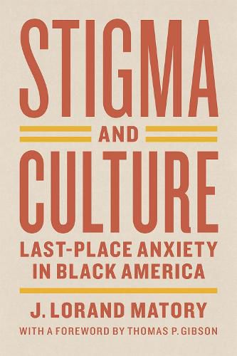 Stigma and Culture - Last-Place Anxiety in Black America