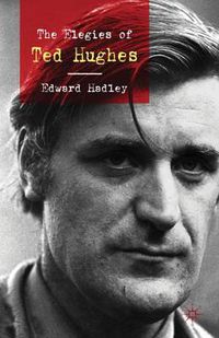 Cover image for The Elegies of Ted Hughes