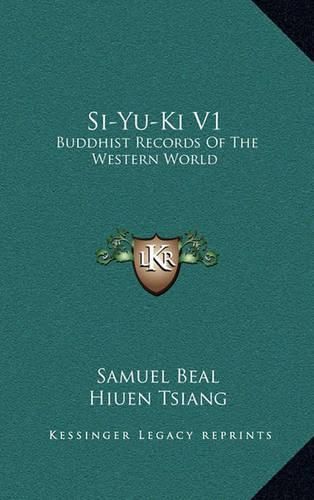 Cover image for Si-Yu-KI V1: Buddhist Records of the Western World