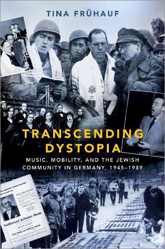 Cover image for Transcending Dystopia: Music, Mobility, and the Jewish Community in Germany, 1945-1989