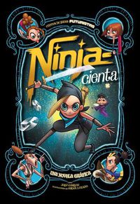 Cover image for Ninja--Cienta: Una Novela Grafica