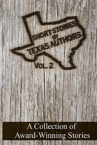 Cover image for Short Stories by Texas Authors: Volume 2