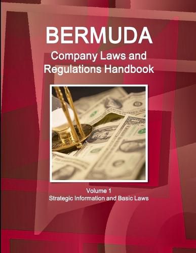 Cover image for Bermuda Company Laws and Regulations Handbook Volume 1 Strategic Information and Basic Laws