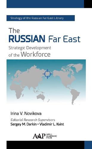 Cover image for The Russian Far East: Strategic Development of the Workforce