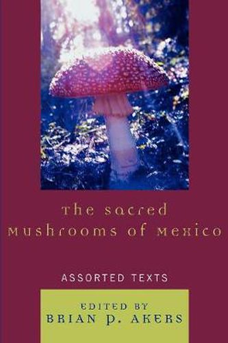 Cover image for The Sacred Mushrooms of Mexico: Assorted Texts