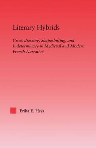 Cover image for Literary Hybrids: Indeterminacy in Medieval & Modern French Narrative