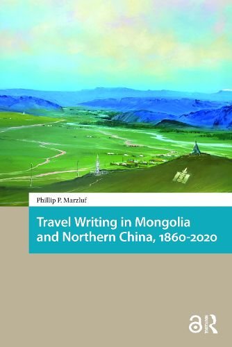 Cover image for Travel Writing in Mongolia and Northern China, 1860-2020