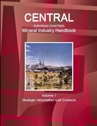 Cover image for Central European Countries Mineral Industry Handbook Volume 1 Strategic Information and Contacts