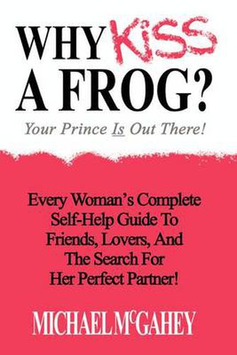 Cover image for Why Kiss a Frog?: Your Prince is Out There!