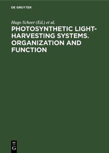 Cover image for Photosynthetic Light-Harvesting Systems. Organization and Function: Proceedings of an International Workshop October 12-16, 1987. Freising, Fed. Rep. of Germany