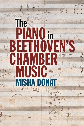 Cover image for The Piano in Beethoven's Chamber Music