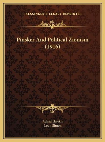 Pinsker and Political Zionism (1916) Pinsker and Political Zionism (1916)