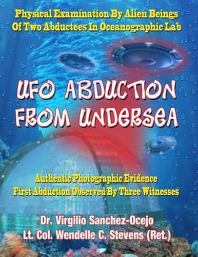 Cover image for UFO Abduction From Undersea: Physical Examination By Alien Beings Of Two Abductees In Oceanographic Labs