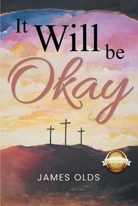 Cover image for It Will Be Okay