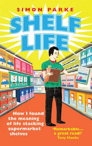 Shelf Life: How I Found the Meaning of Life Stacking Supermarket Shelves