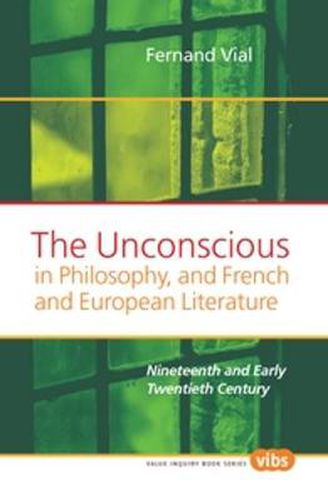 Cover image for The Unconscious in Philosophy, and French and European Literature: Nineteenth and Early Twentieth Century