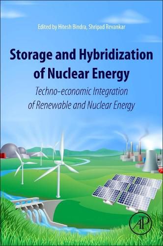 Cover image for Storage and Hybridization of Nuclear Energy: Techno-economic Integration of Renewable and Nuclear Energy