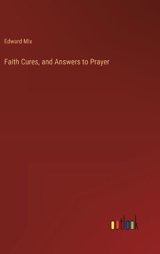 Cover image for Faith Cures, and Answers to Prayer