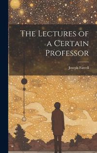 Cover image for The Lectures of a Certain Professor