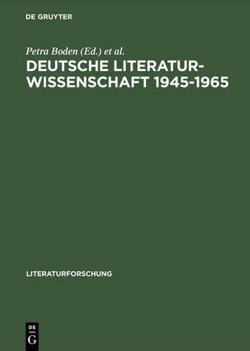 Cover image for Deutsche Literaturwissenschaft 1945-1965: Fallstudien zu Institutionen, Debatten, Personen