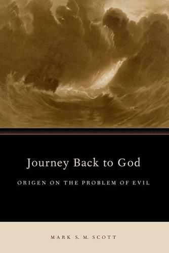 Journey Back to God: Origen on the Problem of Evil