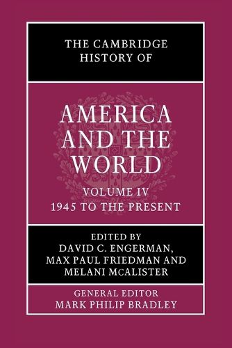 Cover image for The Cambridge History of America and the World: Volume 4, 1945 to the Present