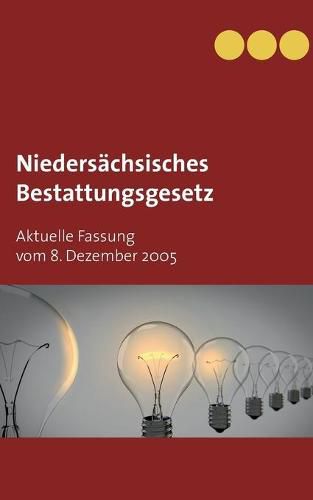 Cover image for Niedersachsisches Bestattungsgesetz: Aktuelle Fassung vom 8. Dezember 2005