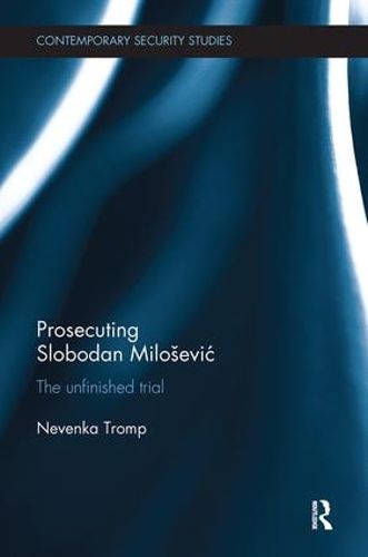 Prosecuting Slobodan Milosevic: The Unfinished Trial