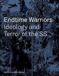 Cover image for Endtime Warriors: Ideology and Terror of the SS