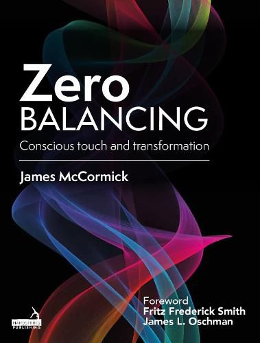 Cover image for Zero Balancing: Conscious touch and transformation