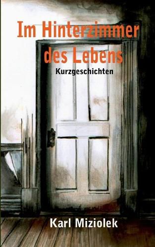 Cover image for Im Hinterzimmer des Lebens: Kurzgeschichten