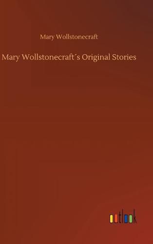 Mary Wollstonecrafts Original Stories