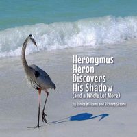 Cover image for Heronymus Heron Discovers His Shadow: (and a Whole Lot More)