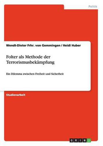 Cover image for Folter als Methode der Terrorismusbekampfung: Ein Dilemma zwischen Freiheit und Sicherheit