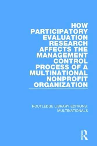 Cover image for How Participatory Evaluation Research Affects the Management Control Process of a Multinational Nonprofit Organization