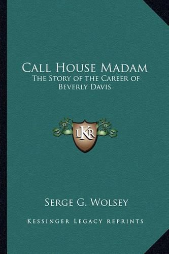 Cover image for Call House Madam: The Story of the Career of Beverly Davis