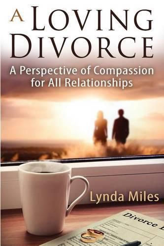 Cover image for A Loving Divorce: A Perspective of Compassion for All Relationships