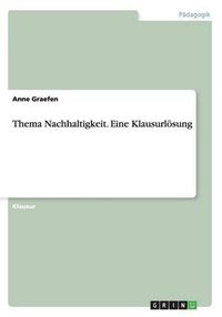 Cover image for Thema Nachhaltigkeit. Eine Klausurloesung