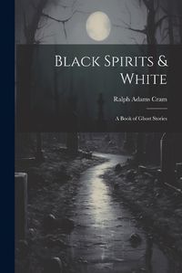 Cover image for Black Spirits & White