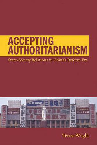 Cover image for Accepting Authoritarianism: State-Society Relations in China's Reform Era