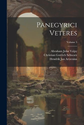 Cover image for Panegyrici Veteres; Volume 3