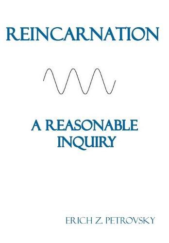 Cover image for Reincarnation A Reasonable Inquiry