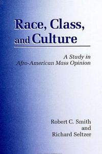 Cover image for Race, Class, and Culture: A Study in Afro-American Mass Opinion