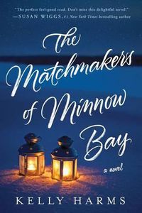 Cover image for The Matchmakers of Minnow Bay