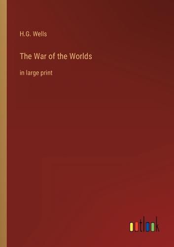 Cover image for The War of the Worlds: in large print