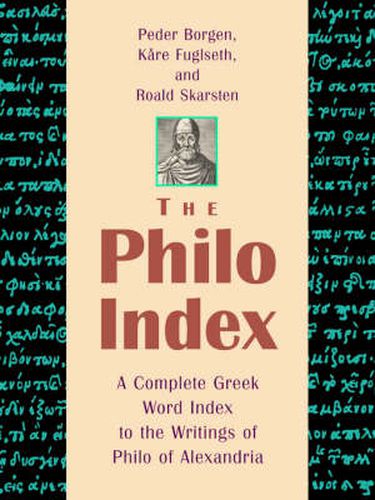 Cover image for The Philo Index: A Complete Greek Word Index to the Writings of Philo of Alexandria