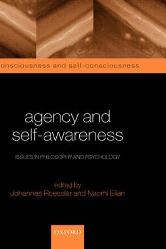 Cover image for Agency and Self-Awareness: Issues in Philosophy and Psychology