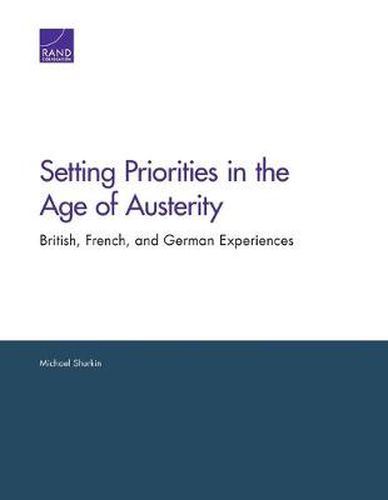 Cover image for Setting Priorities in the Age of Austerity: British, French, and German Experiences